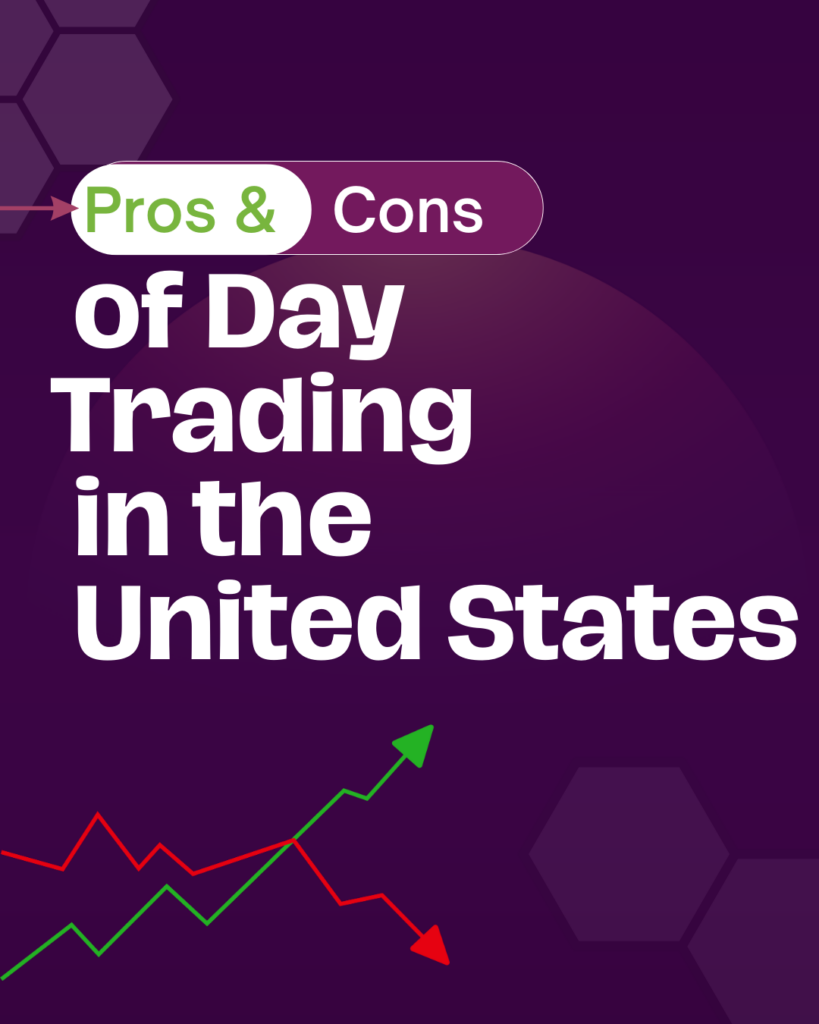 Pros and Cons of Day Trading in the United States