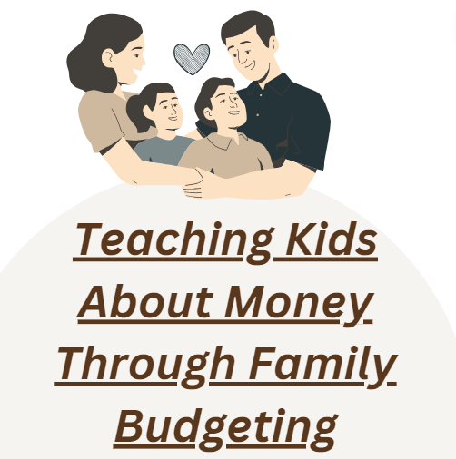 Teaching Kids About Money Through Family Budgeting