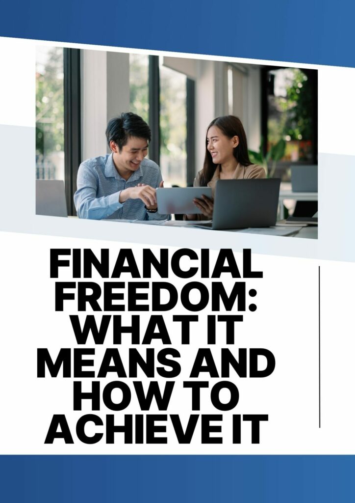 Financial Freedom: What It Means and How to Achieve It