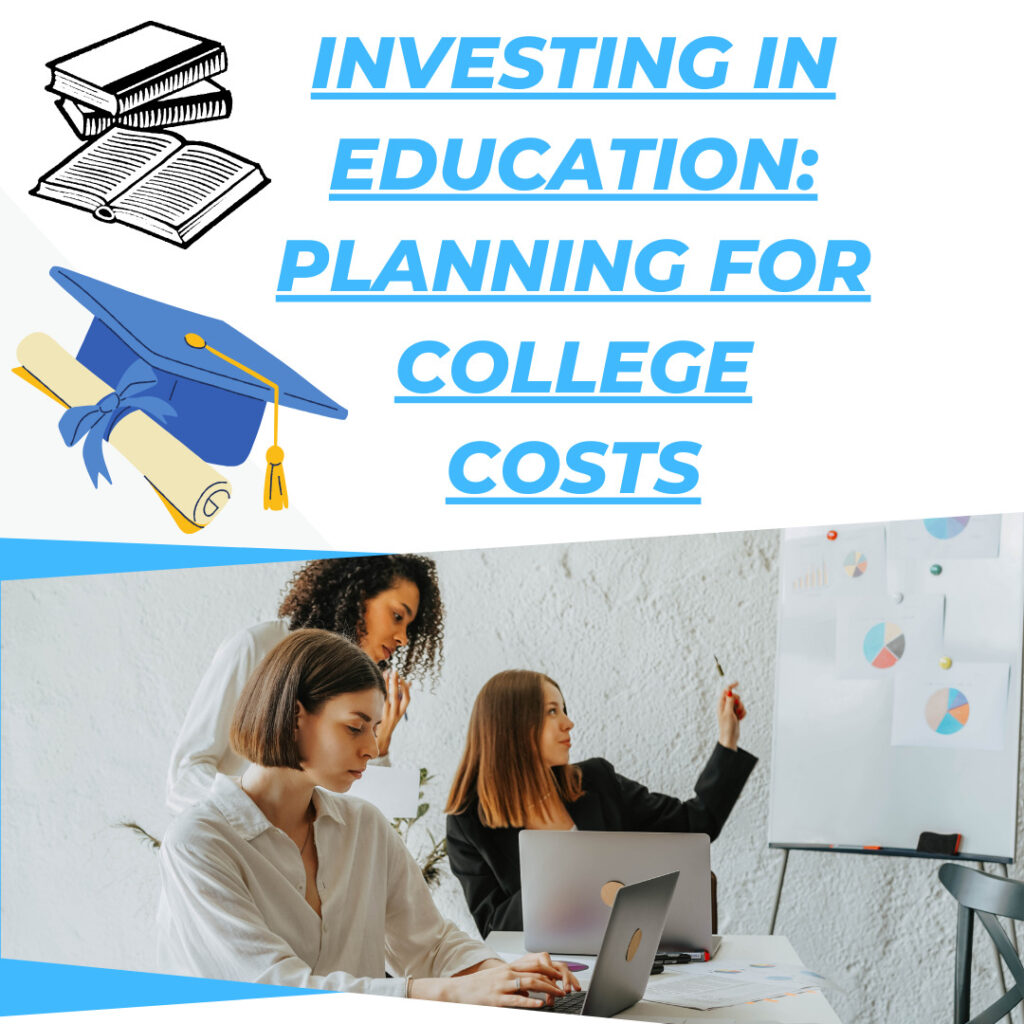 Investing in Education: Planning for College Costs