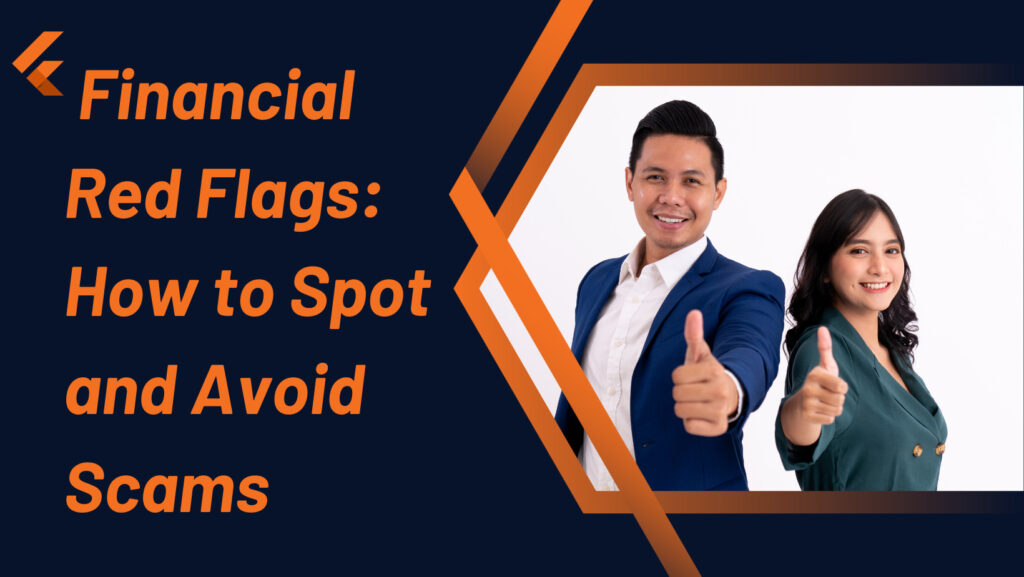 Financial Red Flags: How to Spot and Avoid Scams