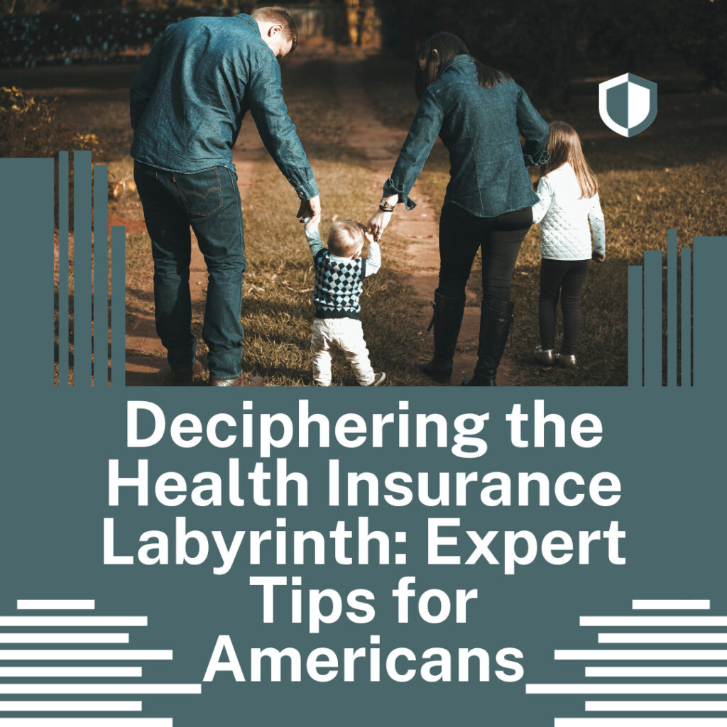 Deciphering the Health Insurance Labyrinth: Tips for Americans